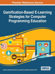 Title: Gamification-Based E-Learning Strategies for Computer Programming Education, Author: Ricardo Alexandre Peixoto de Queiros