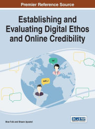 Title: Establishing and Evaluating Digital Ethos and Online Credibility, Author: Moe Folk