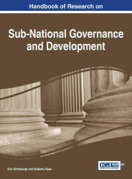 Title: Handbook of Research on Sub-National Governance and Development, Author: Eris Schoburgh