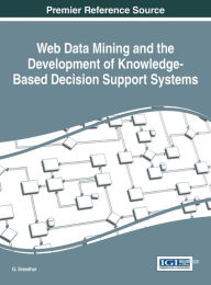 Title: Web Data Mining and the Development of Knowledge-Based Decision Support Systems, Author: G. Sreedhar