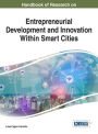 Handbook of Research on Entrepreneurial Development and Innovation within Smart Cities