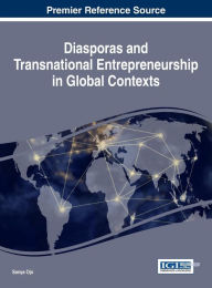 Title: Diasporas and Transnational Entrepreneurship in Global Contexts, Author: Sanya Ojo