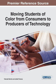 Title: Moving Students of Color from Consumers to Producers of Technology, Author: Yolanda Rankin