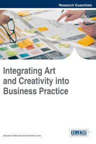 Title: Integrating Art and Creativity into Business Practice, Author: Giovanni Schiuma