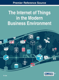 Title: The Internet of Things in the Modern Business Environment, Author: In Lee