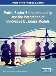 Title: Public Sector Entrepreneurship and the Integration of Innovative Business Models, Author: Mateusz Lewandowski