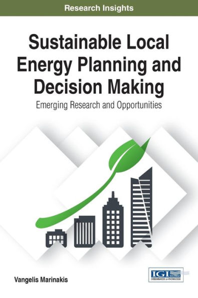 Sustainable Local Energy Planning and Decision Making: Emerging Research and Opportunities