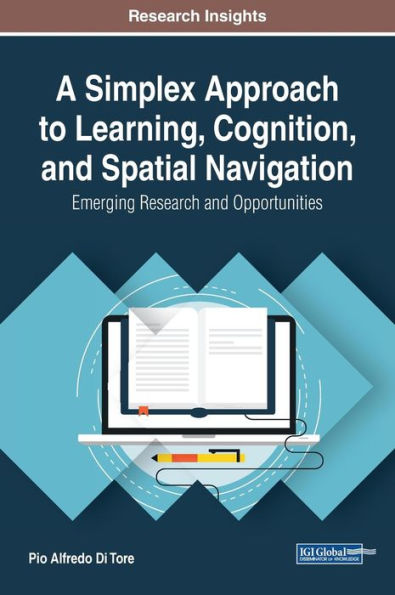 A Simplex Approach to Learning, Cognition, and Spatial Navigation: Emerging Research and Opportunities