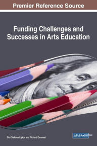 Title: Funding Challenges and Successes in Arts Education, Author: Siu Challons-Lipton