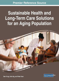 Title: Sustainable Health and Long-Term Care Solutions for an Aging Population, Author: Ben Fong
