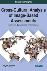 Title: Cross-Cultural Analysis of Image-Based Assessments: Emerging Research and Opportunities, Author: Lisa Keller