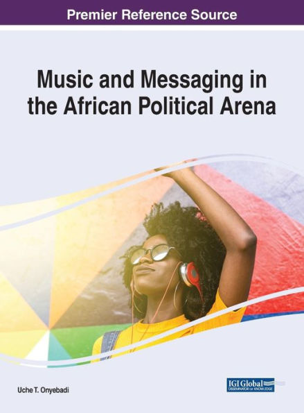 Music and Messaging the African Political Arena