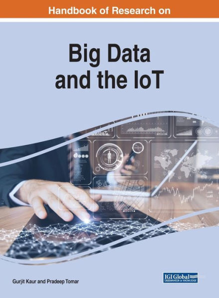 Handbook of Research on Big Data and the IoT