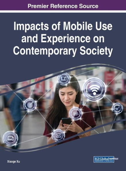 Impacts of Mobile Use and Experience on Contemporary Society