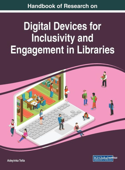 Handbook of Research on Digital Devices for Inclusivity and Engagement in Libraries