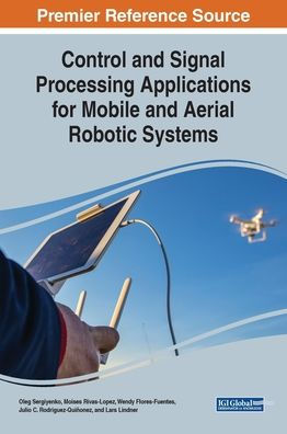 Control and Signal Processing Applications for Mobile Aerial Robotic Systems