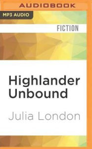 Title: Highlander Unbound, Author: Julia London
