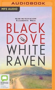 Title: Black Dove, White Raven, Author: Elizabeth Wein