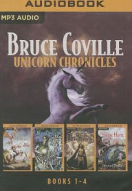 Title: Bruce Coville - Unicorn Chronicles Collection: Into the Land of the Unicorns, Song of the Wanderer, Dark Whispers, The Last Hunt, Author: Bruce Coville