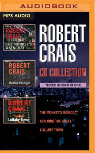 Title: Robert Crais - Elvis Cole/Joe Pike Series: Books 1-3: The Monkey's Raincoat, Stalking the Angel, Lullaby Town, Author: Robert Crais