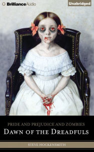 Title: Pride and Prejudice and Zombies: Dawn of the Dreadfuls, Author: Steve Hockensmith