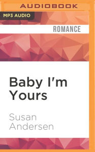 Title: Baby I'm Yours, Author: Susan Andersen