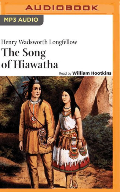 The Song of Hiawatha (Classic Reprint) by Henry Wadsworth Longfellow ...