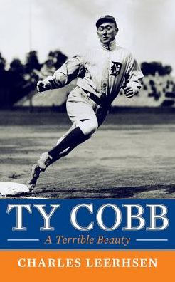 Ty Cobb: A Terrible Beauty