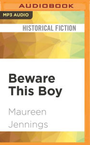 Title: Beware This Boy, Author: Maureen Jennings