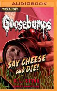 Title: Say Cheese and Die!, Author: R. L. Stine