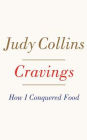 Cravings: How I Conquered Food