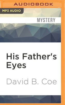 His Father S Eyes By David B Coe Bronson Pinchot