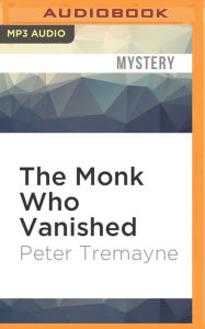 Title: The Monk Who Vanished (Sister Fidelma Series #7), Author: Peter Tremayne