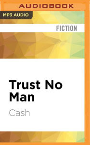 Title: Trust No Man, Author: Cash