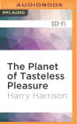 The Planet of Tasteless Pleasure