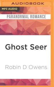 Title: Ghost Seer, Author: Robin D. Owens