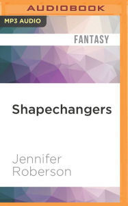 Title: Shapechangers, Author: Jennifer Roberson