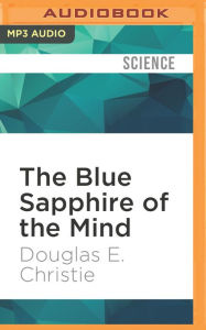 Title: The Blue Sapphire of the Mind: Notes for a Contemplative Ecology, Author: Douglas E. Christie