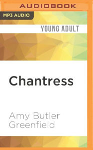 Title: Chantress, Author: Amy Butler Greenfield