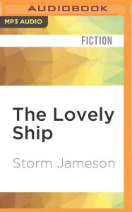 Title: The Lovely Ship, Author: Storm Jameson