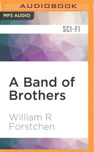 Title: A Band of Brothers, Author: William R. Forstchen