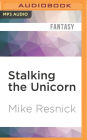 Stalking the Unicorn: A Fable of Tonight (John Justin Mallory Series #1)