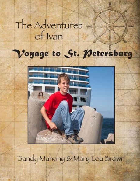 The Adventures of Ivan: Voyage to St. Petersburg: Book 1: Travel to St. Petersburg, Russia