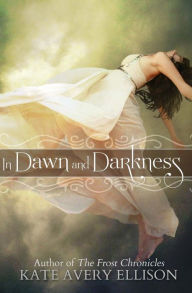 Title: In Dawn and Darkness, Author: Kate Avery Ellison