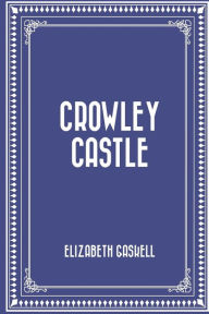 Title: Crowley Castle, Author: Elizabeth Gaskell