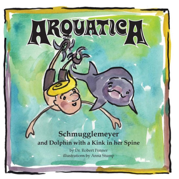 Arquatica: Schmugglemeyer and Dolphin with a Kink in her Spine
