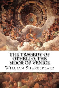 Title: The Tragedy of Othello, the Moor of Venice, Author: William Shakespeare