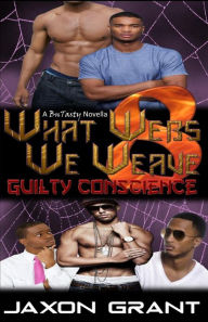 Title: What Webs We Weave 8: Guilty Conscience, Author: Jaxon Grant