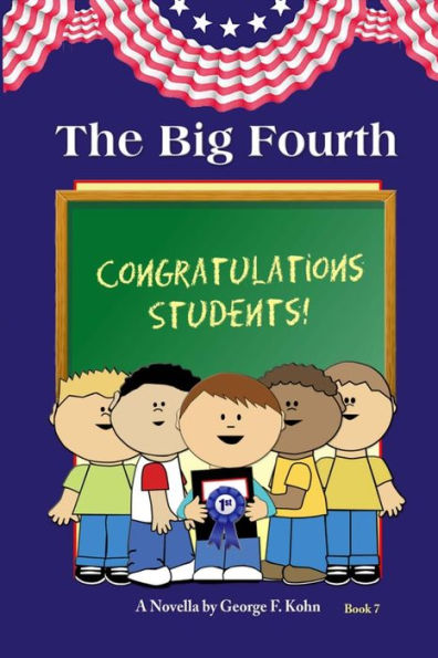 The Big Fourth: A Novella by George F. Kohn