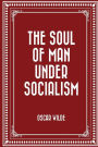 The Soul of Man Under Socialism